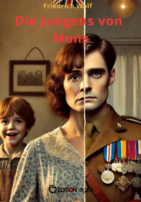 Die Jungens von Mons - Wolf Friedrich - E-Book