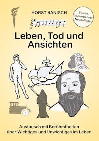 Leben, Tod und Ansichten - Horst Hanisch - E-Book