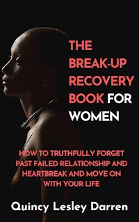 The Break-Up Recovery Book For Women - Quincy Lesley Darren - E-Book