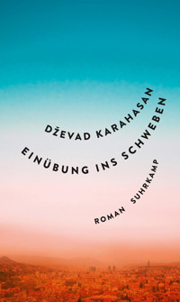 Einübung ins Schweben - Dževad Karahasan - E-Book