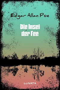 Die Insel der Fee - Edgar Allan Poe - E-Book