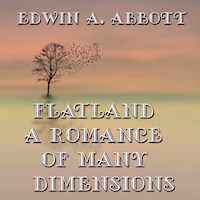 Flatland: A Romance of Many Dimensions - Edwin A. Abbott - E-Book + Hörbuch
