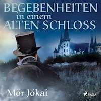 Begebenheiten in einem alten Schloß (Ungekürzt) - Mór Jókai - Hörbuch