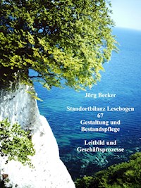 Standortbilanz Lesebogen 67 Gestaltung und Bestandspflege - Jörg Becker - E-Book