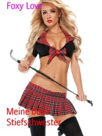 Meine böse Stiefschwester - Foxy Love - E-Book