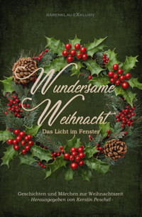 Wundersame Weihnacht – Das Licht im Fenster: Geschichten und Märchen zur Weihnachtszeit - Anja Simon - E-Book