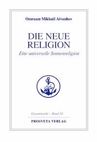 Die neue Religion - Teil 2 - Omraam Mikhaël Aïvanhov - E-Book