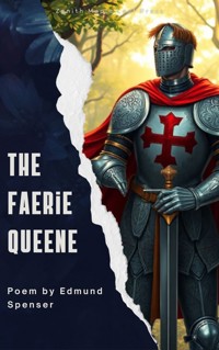The Faerie Queene - Edmund Spenser - E-Book