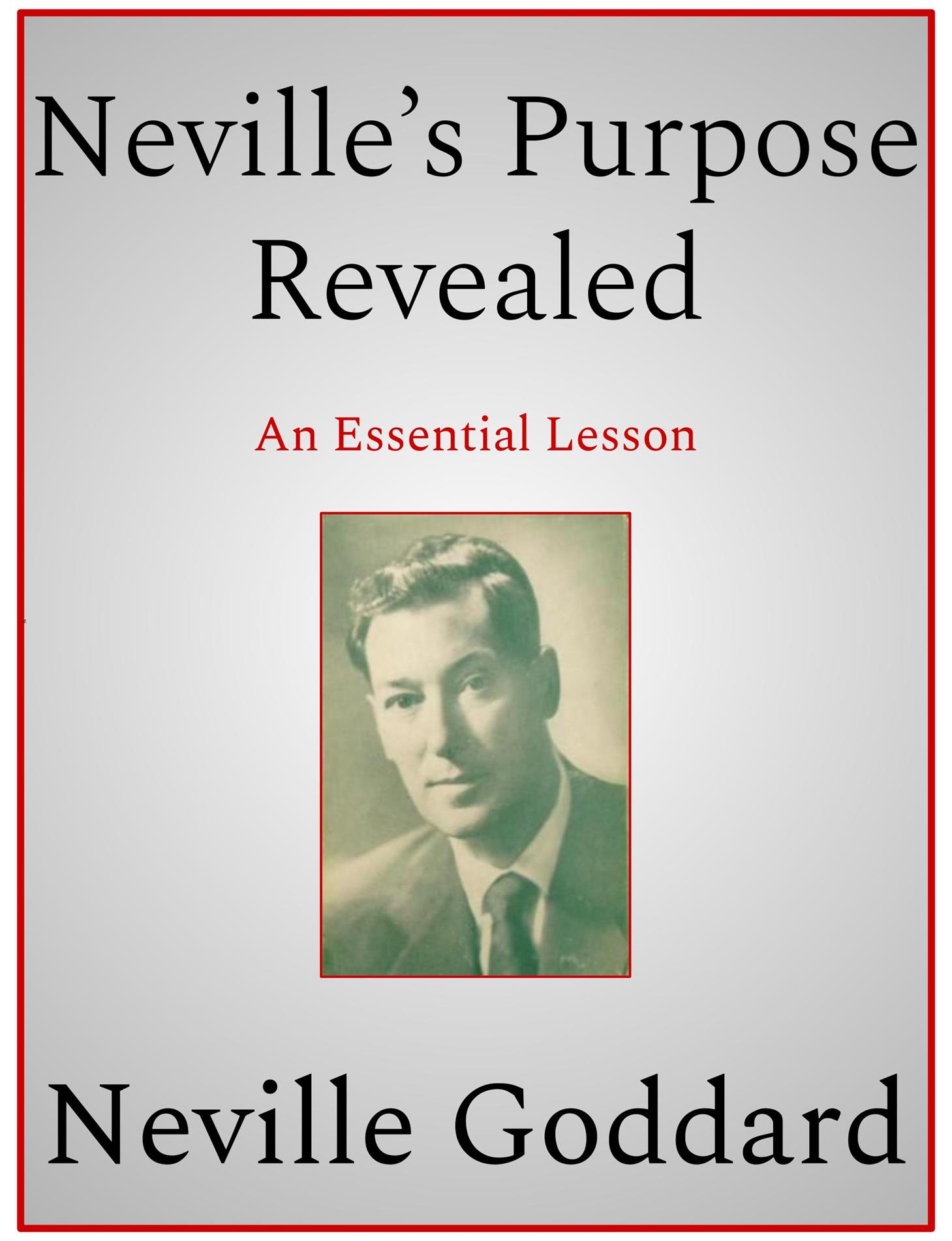 Neville’s Purpose Revealed - Neville Goddard - E-Book