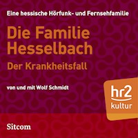 Die Familie Hesselbach - Der Krankheitsfall - Wolf  Schmidt - Hörbuch