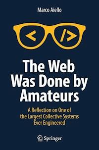 The Web Was Done by Amateurs - Marco Aiello - E-Book