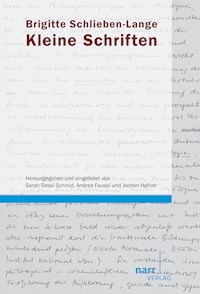 Kleine Schriften - Brigitte Schlieben-Lange - E-Book