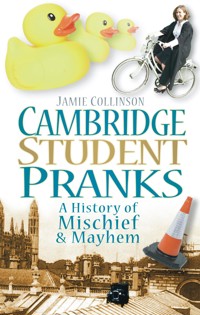 Cambridge Student Pranks - Jamie Collinson - E-Book