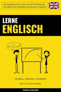 Lerne Englisch - Schnell / Einfach / Effizient - Pinhok Languages - E-Book