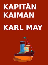 Kapitän Kaiman - Karl May - E-Book