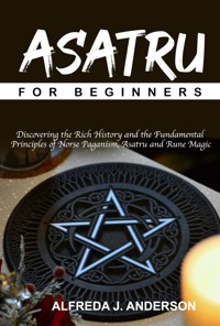 Asatru for Beginners - Alfreda J. Anderson - kostenlos E-Book
