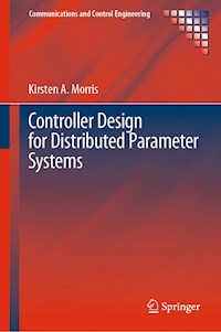 Controller Design for Distributed Parameter Systems - Kirsten A. Morris - E-Book