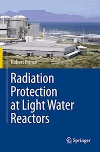 Radiation Protection at Light Water Reactors - Robert Prince - E-Book