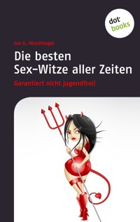 Die besten Sex-Witze aller Zeiten - Joe G. Hirschhagel - E-Book