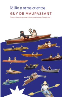 Idilio y otros cuentos - Guy de Maupassant - E-Book