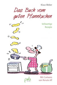 Das Buch vom guten Pfannkuchen - Klaus Weber - E-Book