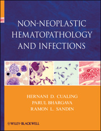Non-Neoplastic Hematopathology and Infections - Hernani Cualing - E-Book