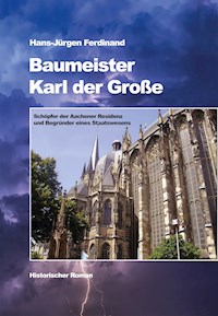 Baumeister Karl der Große - Hans-Jürgen Ferdinand - E-Book