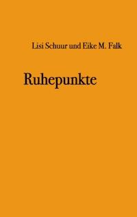 Ruhepunkte - Eike M. Falk - E-Book