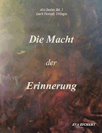 Alte Seelen I: Die Macht der Erinnerung - Eva Eichert - E-Book