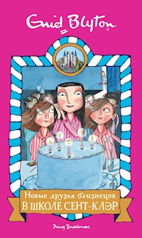 Новые друзья близнецов в школе Сент-Клэр - Энид Блайтон - E-Book