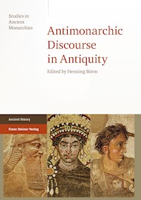 Antimonarchic Discourse in Antiquity -  - E-Book