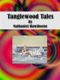 Tanglewood Tales - Nathaniel Hawthorne - E-Book