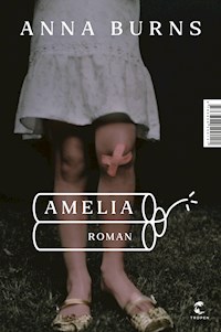 Amelia - Anna Burns - E-Book