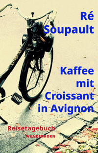 Kaffee mit Croissant in Avignon - Ré Soupault - E-Book