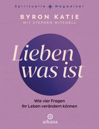 Lieben was ist - Byron Katie - E-Book