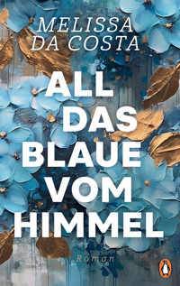 All das Blaue vom Himmel - Mélissa da Costa - E-Book
