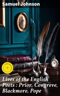 Lives of the English Poets : Prior, Congreve, Blackmore, Pope - Samuel Johnson - E-Book