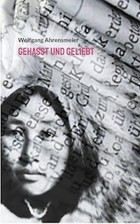 Gehasst und Geliebt - Wolfgang Ahrensmeier - E-Book