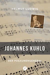 Johannes Kuhlo - Helmut Ludwig - E-Book