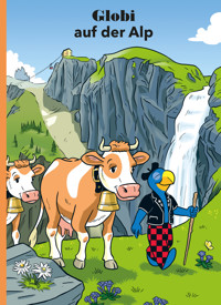 Globi auf der Alp - Jürg Lendenmann - E-Book