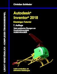 Autodesk Inventor 2018 - Einsteiger-Tutorial - Christian Schlieder - E-Book