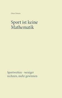 Sport ist keine Mathematik - Oskar Ontario - E-Book