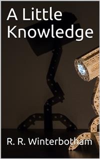 A Little Knowledge - R.R. Winterbotham - E-Book
