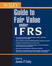 Wiley Guide to Fair Value Under IFRS - James P. Catty - E-Book