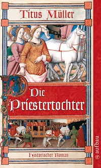 Die Priestertochter - Titus Müller - E-Book