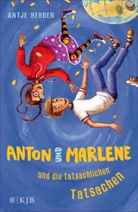 Anton und Marlene und die tatsächlichen Tatsachen - Antje Herden - E-Book