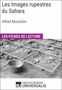 Les Images rupestres du Sahara d'Alfred Muzzolini - Encyclopaedia Universalis - E-Book