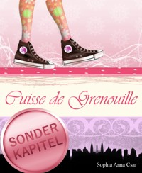 Cuisse de Grenouille - Sonderkapitel - Sophia Anna Csar - kostenlos E-Book