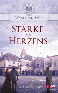 Stärke des Herzens - Gilbert Morris - E-Book