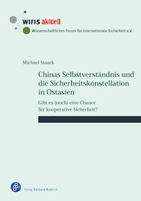 Chinas Selbstverständnis und die Sicherheitskonstellation in Ostasien - Michael Staack - E-Book